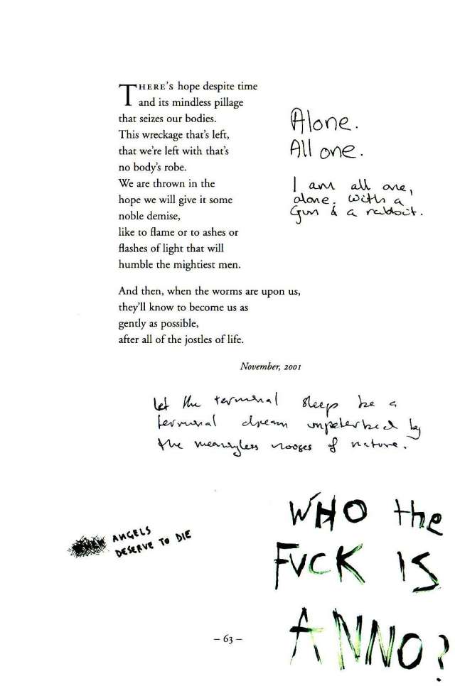 Alone.
All one.

I am all one,
alone. With a
Gun and a rabbit.




Let the terminal sleep be a
terminal dream unperturbed by
the meaningless noises of nature